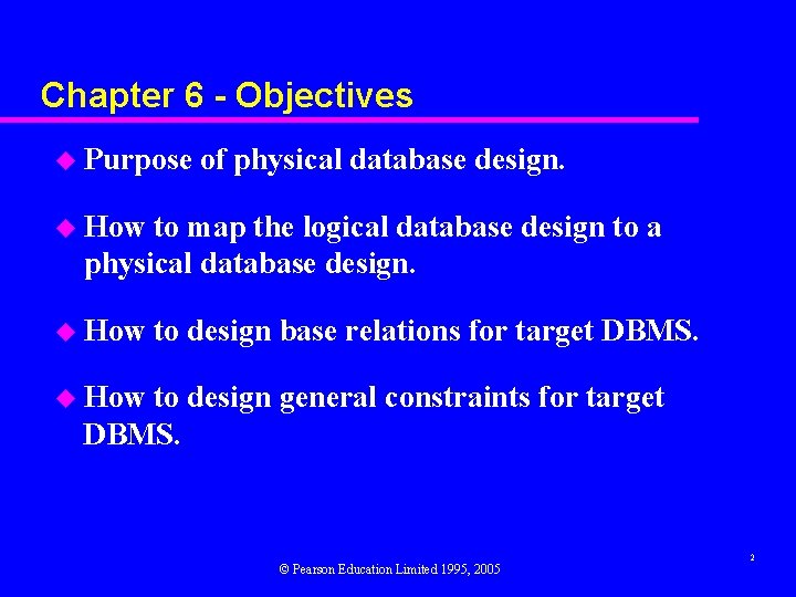 Chapter 6 - Objectives u Purpose of physical database design. u How to map