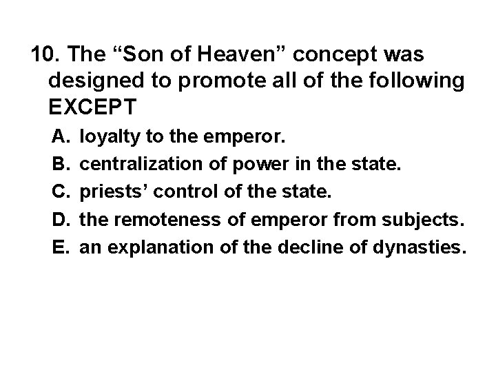 10. The “Son of Heaven” concept was designed to promote all of the following