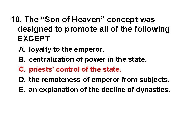 10. The “Son of Heaven” concept was designed to promote all of the following