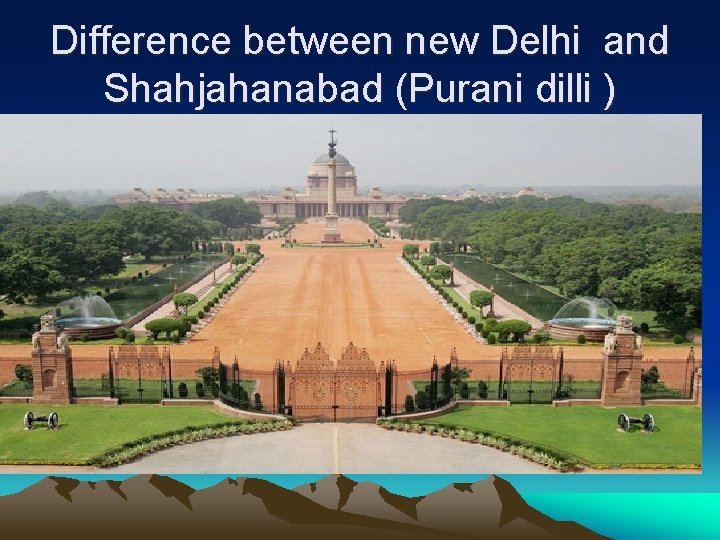 Difference between new Delhi and Shahjahanabad (Purani dilli ) 