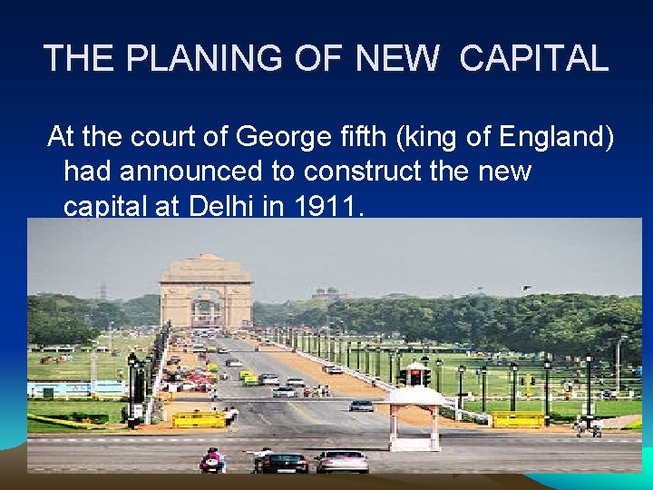 THE PLANING OF NEW CAPITAL At the court of George fifth (king of England)