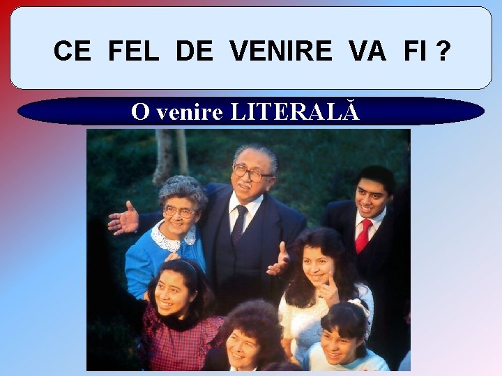 CE FEL DE VENIRE VA FI ? O venire LITERALĂ 