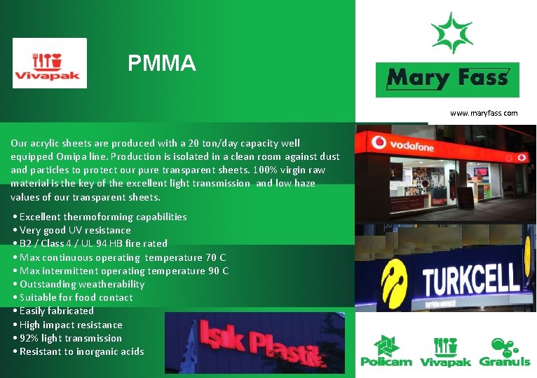 PMMA www. maryfass. com Our acrylic sheets are produced with a 20 ton/day capacity
