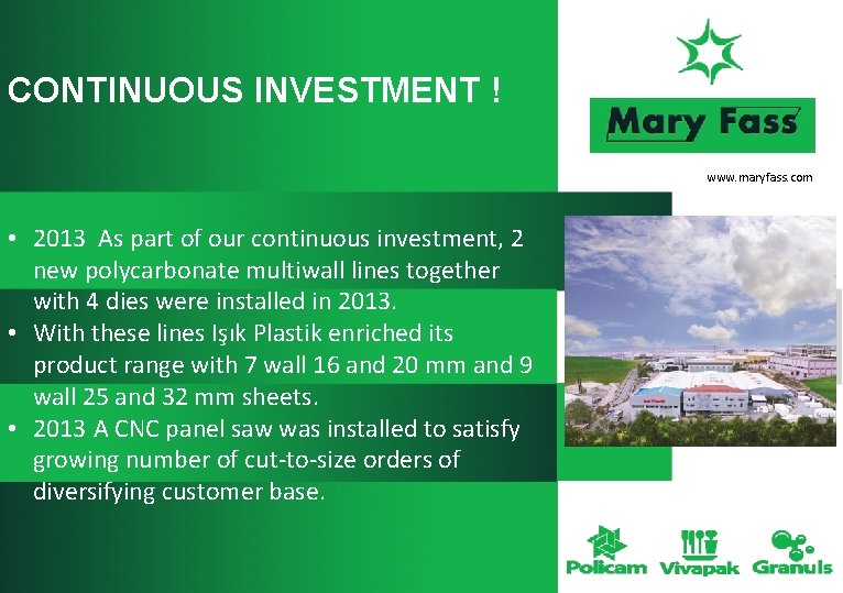 CONTINUOUS INVESTMENT ! www. maryfass. com • 2013 As part of our continuous investment,