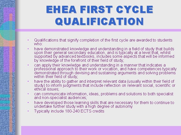 EHEA FIRST CYCLE QUALIFICATION • • Qualifications that signify completion of the first cycle