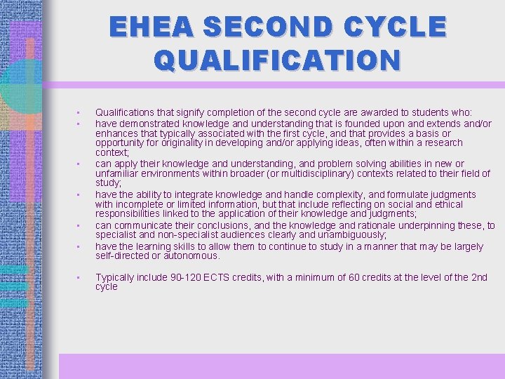 EHEA SECOND CYCLE QUALIFICATION • • Qualifications that signify completion of the second cycle