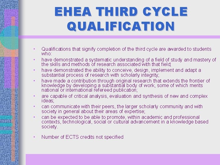 EHEA THIRD CYCLE QUALIFICATION • • Qualifications that signify completion of the third cycle