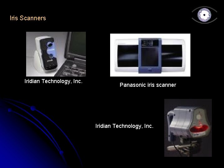 Iris Scanners Iridian Technology, Inc. Panasonic iris scanner Iridian Technology, Inc. 