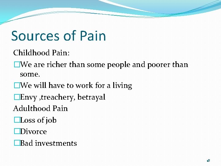 Sources of Pain Childhood Pain: �We are richer than some people and poorer than