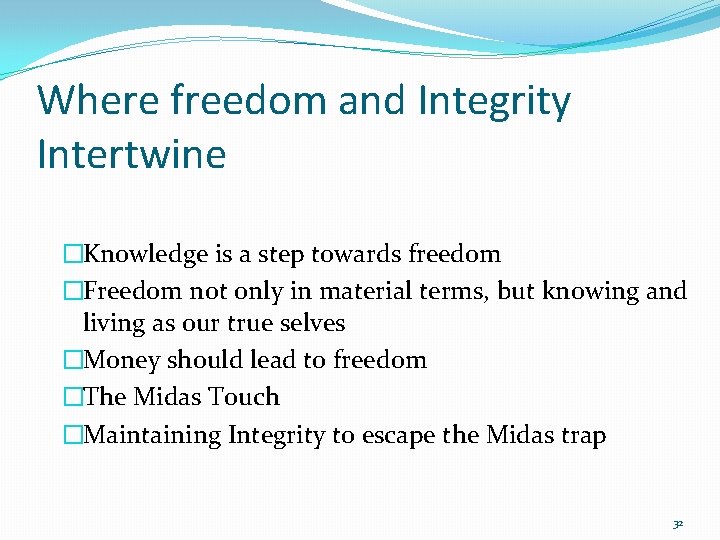 Where freedom and Integrity Intertwine �Knowledge is a step towards freedom �Freedom not only