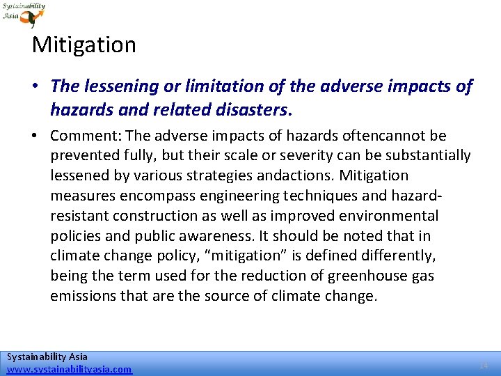 Mitigation • The lessening or limitation of the adverse impacts of hazards and related