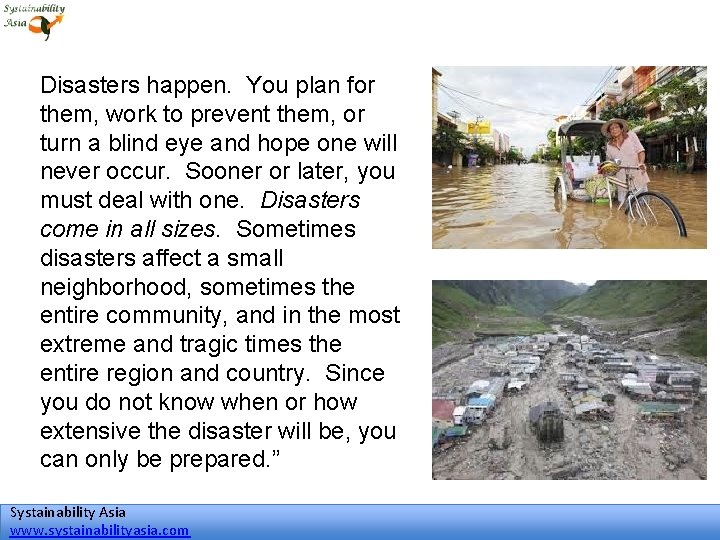 Disasters happen. You plan for them, work to prevent them, or turn a blind