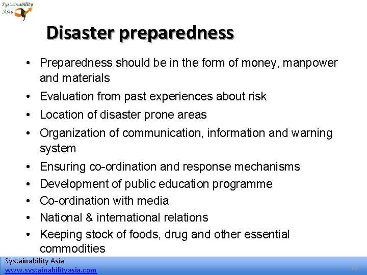 Disaster preparedness • Preparedness should be in the form of money, manpower and materials