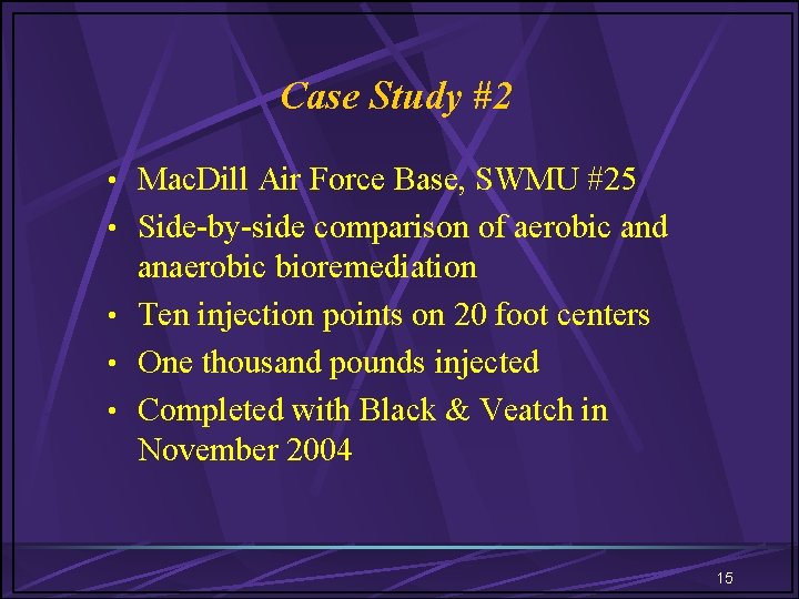 Case Study #2 • Mac. Dill Air Force Base, SWMU #25 • Side-by-side comparison