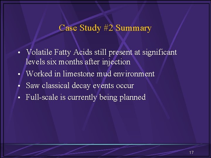 Case Study #2 Summary • Volatile Fatty Acids still present at significant levels six
