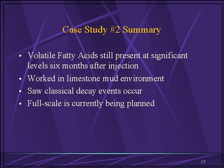 Case Study #2 Summary • Volatile Fatty Acids still present at significant levels six Case Study #2 Summary • Volatile Fatty Acids still present at significant levels six