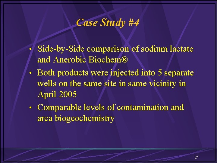 Case Study #4 • Side-by-Side comparison of sodium lactate and Anerobic Biochem® • Both