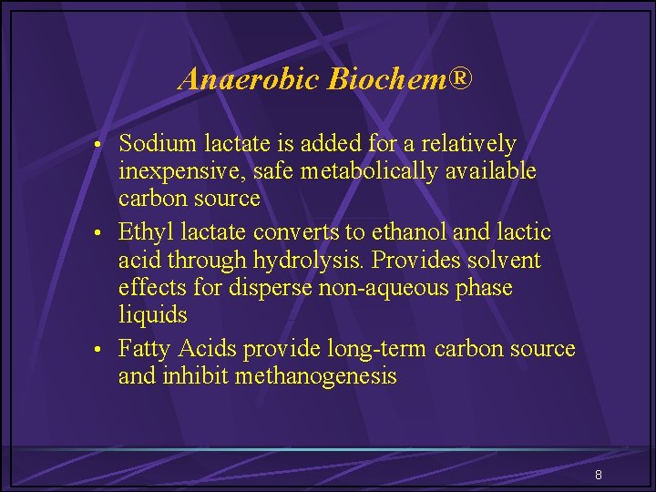 Anaerobic Biochem® • Sodium lactate is added for a relatively inexpensive, safe metabolically available