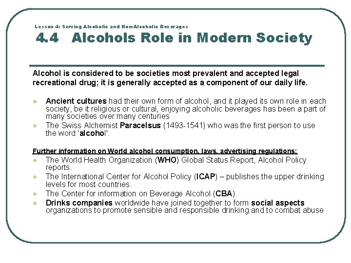 Lesson 4: Serving Alcoholic and Non-Alcoholic Beverages 4. 4 Alcohols Role in Modern Society