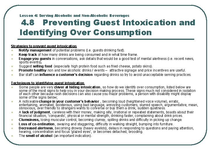 Lesson 4: Serving Alcoholic and Non-Alcoholic Beverages 4. 8 Preventing Guest Intoxication and Identifying