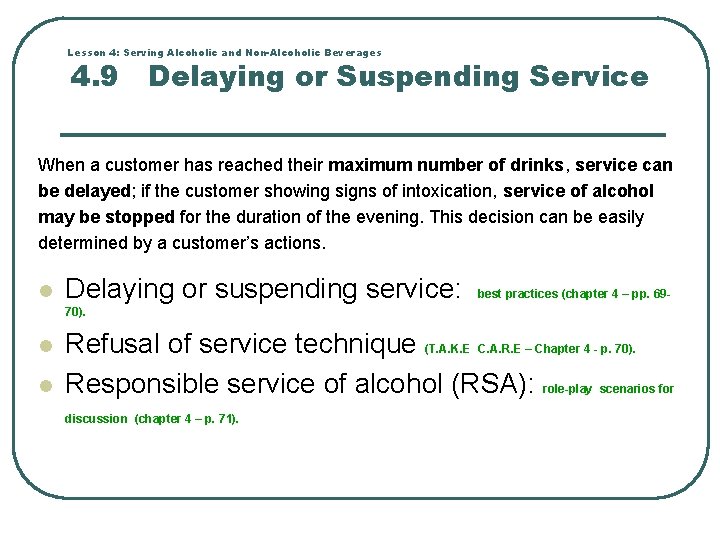 Lesson 4: Serving Alcoholic and Non-Alcoholic Beverages 4. 9 Delaying or Suspending Service When