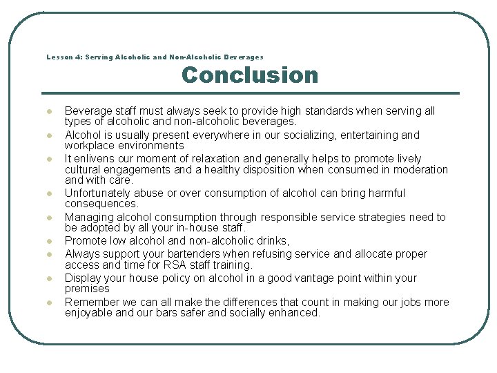 Lesson 4: Serving Alcoholic and Non-Alcoholic Beverages Conclusion l l l l l Beverage