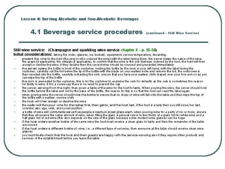 Lesson 4: Serving Alcoholic and Non-Alcoholic Beverages 4. 1 Beverage service procedures (continued –