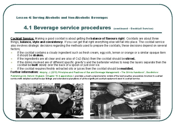 Lesson 4: Serving Alcoholic and Non-Alcoholic Beverages 4. 1 Beverage service procedures (continued –