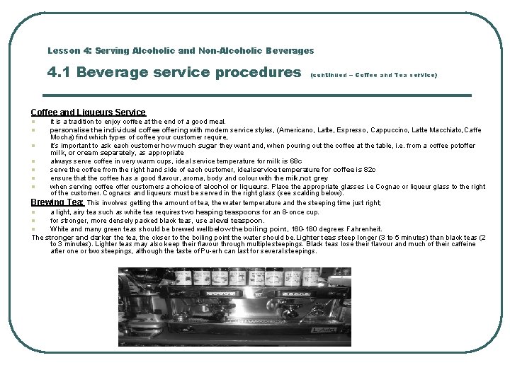 Lesson 4: Serving Alcoholic and Non-Alcoholic Beverages 4. 1 Beverage service procedures (continued –