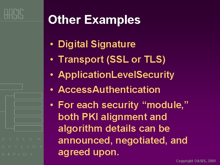 Other Examples • Digital Signature • Transport (SSL or TLS) • Application. Level. Security
