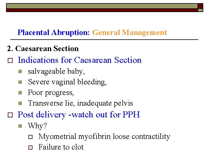 Placental Abruption: General Management 2. Caesarean Section o Indications for Caesarean Section n n