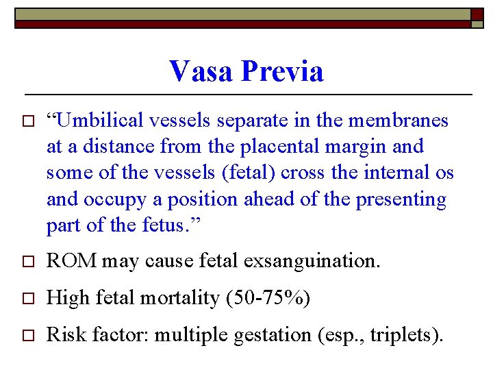 Vasa Previa o “Umbilical vessels separate in the membranes at a distance from the