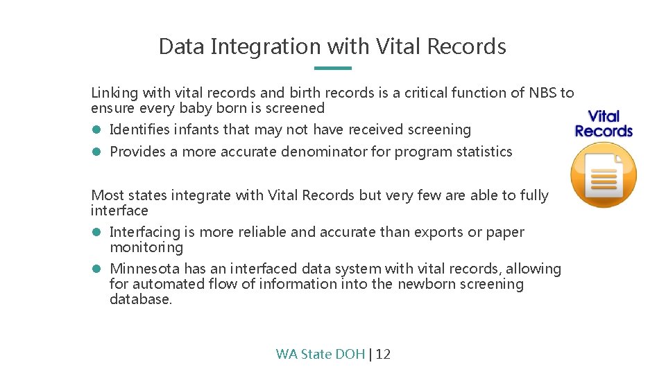 Data Integration with Vital Records Linking with vital records and birth records is a