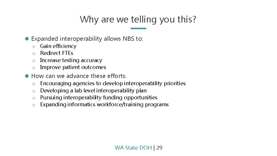 Why are we telling you this? Expanded interoperability allows NBS to: o o Gain