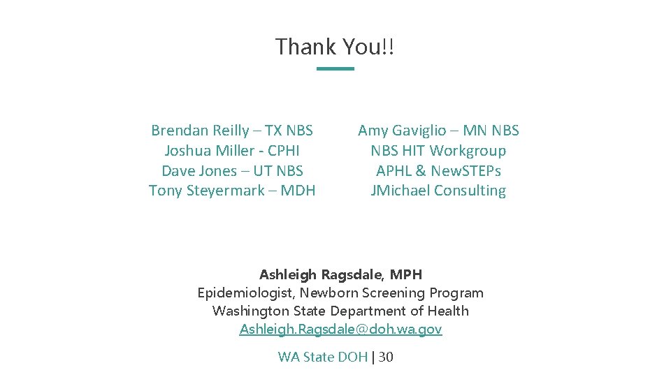 Thank You!! Brendan Reilly – TX NBS Joshua Miller - CPHI Dave Jones –