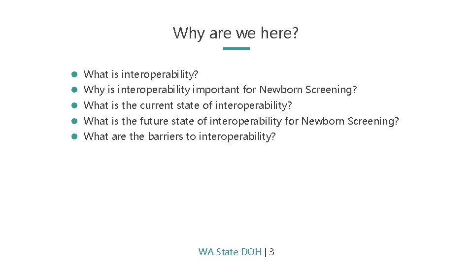 Why are we here? What is interoperability? Why is interoperability important for Newborn Screening?
