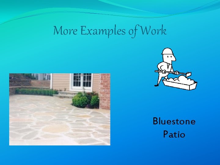 More Examples of Work Bluestone Patio 