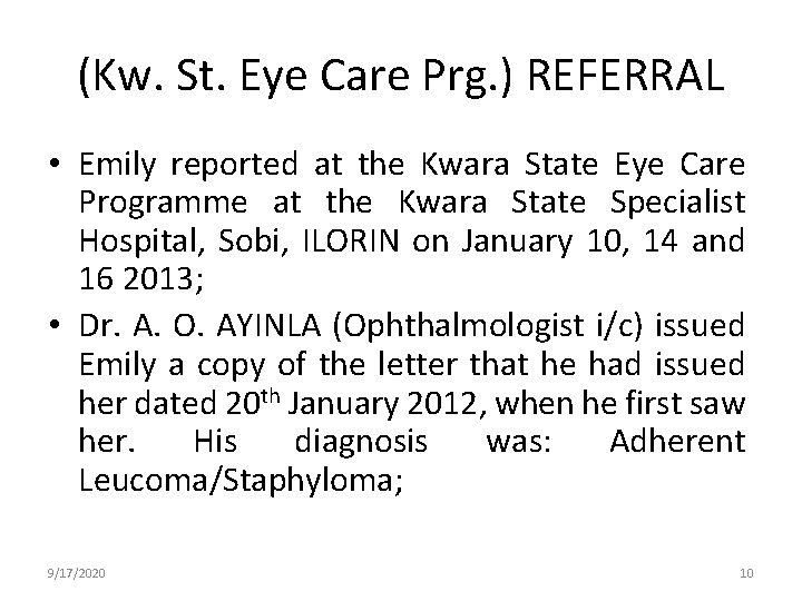 (Kw. St. Eye Care Prg. ) REFERRAL • Emily reported at the Kwara State