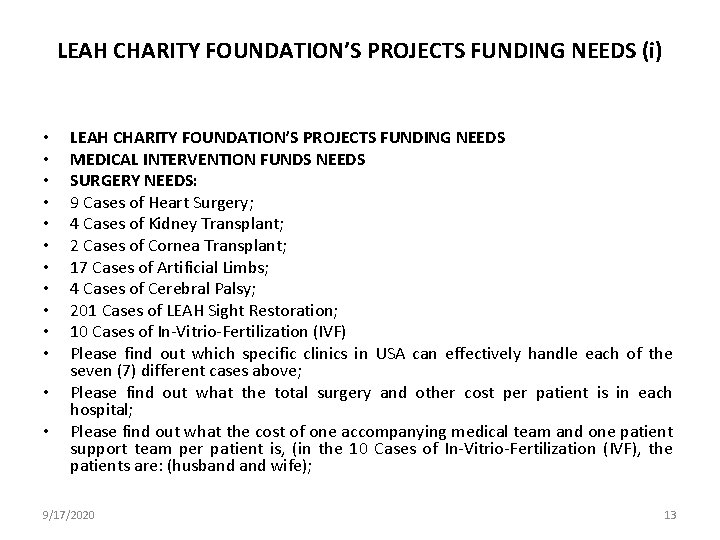 LEAH CHARITY FOUNDATION’S PROJECTS FUNDING NEEDS (i) • • • • LEAH CHARITY FOUNDATION’S