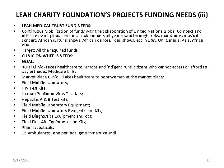 LEAH CHARITY FOUNDATION’S PROJECTS FUNDING NEEDS (iii) • • • • • LEAH MEDICAL