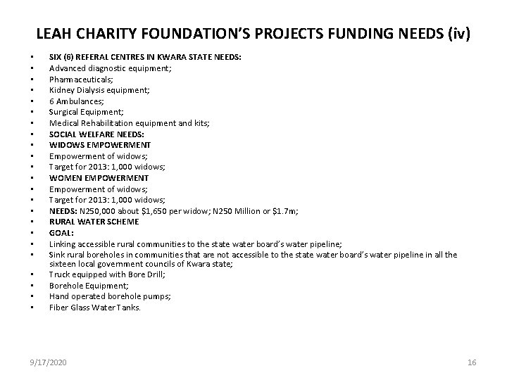 LEAH CHARITY FOUNDATION’S PROJECTS FUNDING NEEDS (iv) • • • • • • SIX