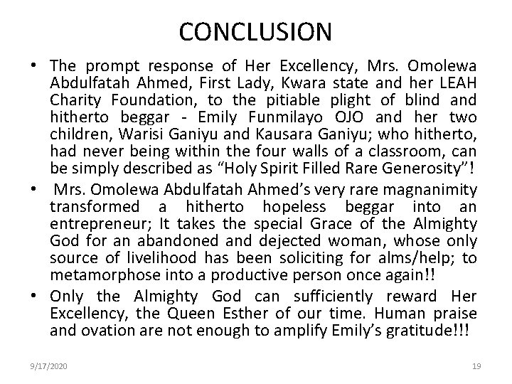 CONCLUSION • The prompt response of Her Excellency, Mrs. Omolewa Abdulfatah Ahmed, First Lady,