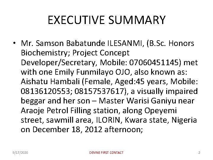 EXECUTIVE SUMMARY • Mr. Samson Babatunde ILESANMI, (B. Sc. Honors Biochemistry; Project Concept Developer/Secretary,
