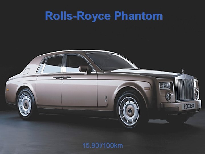 Rolls-Royce Phantom 15. 90 l/100 km 