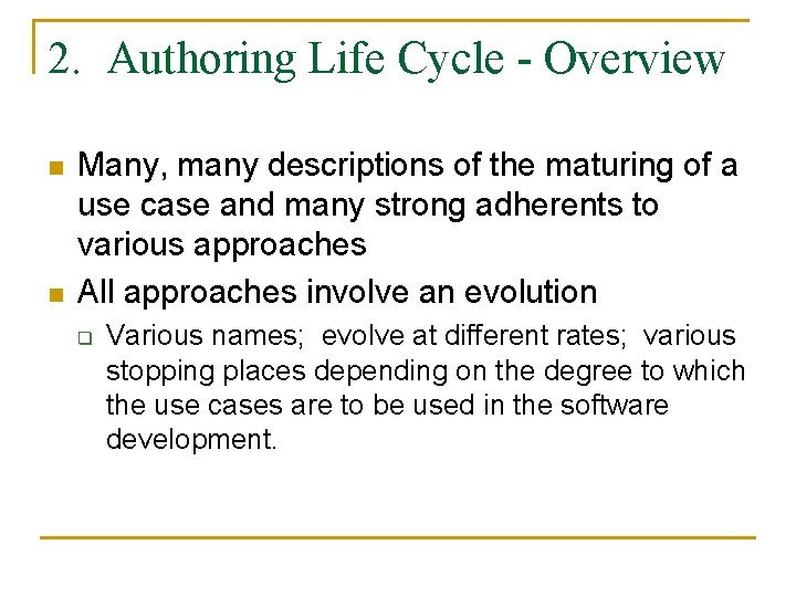 2. Authoring Life Cycle - Overview n n Many, many descriptions of the maturing