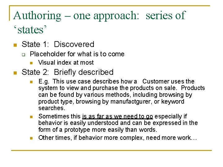 Authoring – one approach: series of ‘states’ n State 1: Discovered q Placeholder for