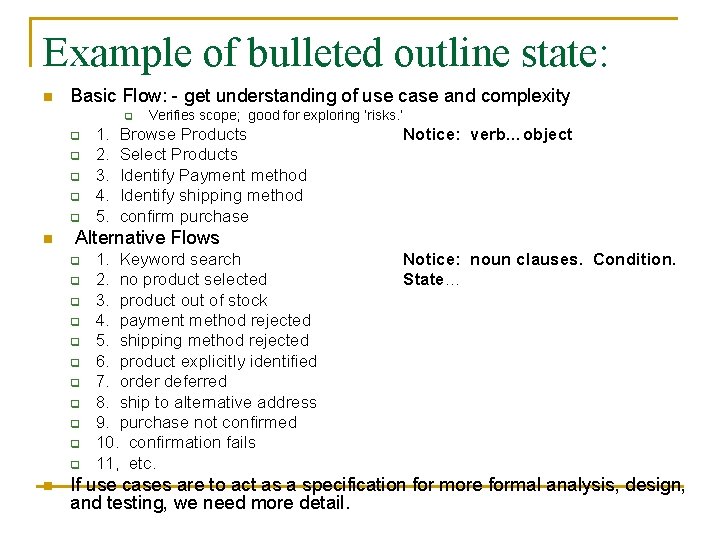 Example of bulleted outline state: n Basic Flow: - get understanding of use case