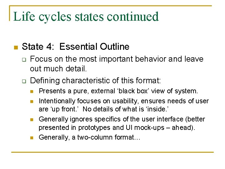 Life cycles states continued n State 4: Essential Outline q q Focus on the