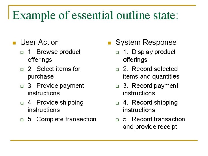 Example of essential outline state: n User Action q q q 1. Browse product