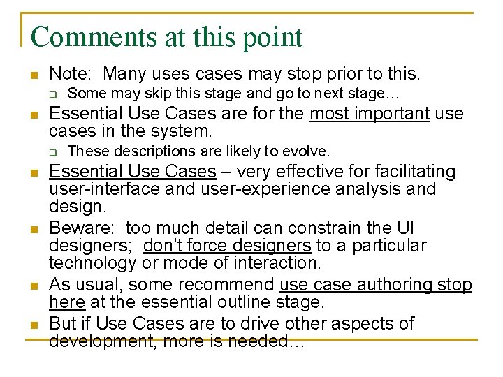 Comments at this point n Note: Many uses cases may stop prior to this.